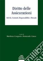 Diritto delle assicurazioni. Attività, contratti, responsabilità e mercato libro