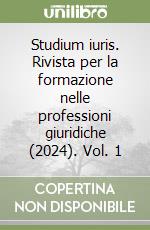 Studium iuris. Rivista per la formazione nelle professioni giuridiche (2024). Vol. 1 libro