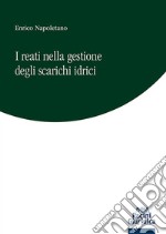 I reati nella gestione degli scarichi idrici libro