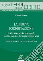 La nuova esdebitazione. Profili sostanziali e processuali, con formulario e focus giurisprudenziali