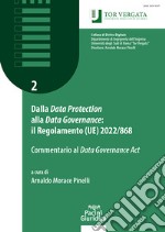 Dalla «Data Protection» alla «Data Governance»: il regolamento (UE) 2022/868. Commentario al «Data Governance Act» libro