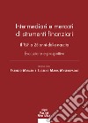 Intermediari e mercati di strumenti finanziari. Il TUF a 25 anni dalla nascita. Evoluzione e prospettive libro