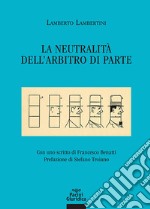 La neutralità dell'arbitro di parte libro