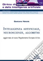 Intelligenza artificiale, neuroscienze, algoritmi. aggiornato al nuovo Regolamento Europeo AI Act libro