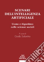 Scenari dell'intelligenza artificiale. Uomo e algoritmo nelle scienze sociali libro