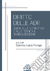 Diritto delle ADR. Guida alla normativa e alle tecniche di negoziazione libro