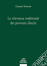 La rilevanza reddituale dei proventi illeciti