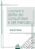 Lineamenti di diritto dei consumatori e del mercato libro