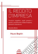 Reddito d'impresa. Situazioni soggettive, regole generali e speciali, procedimento di determinazione, operazioni straordinarie libro