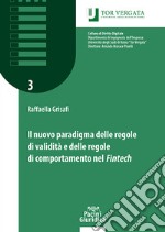 Il nuovo paradigma delle regole di validità e delle regole di comportamento nel fintech libro