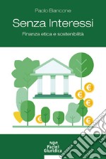 Senza interessi. Finanza etica e sostenibilità libro