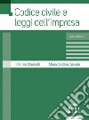 Codice civile e leggi dell'impresa libro