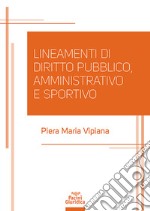 Lineamenti di diritto pubblico, amministrativo e sportivo libro