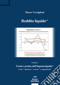 Reddito liquido-mv. Vol. 1: Teoria e pratica dell'Imposta liquida-mv. Verità-mv, efficienza-mv, crescita-mv e competitività-mv libro
