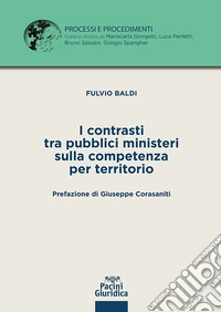 I contrasti tra pubblici ministeri sulla competenza per territorio libro