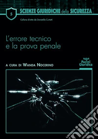 L'errore tecnico e la prova penale libro