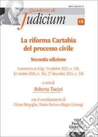 La riforma Cartabia del processo civile. Commento ai d.lgs. 10 ottobre 2022, n. 149, 31 ottobre 2024, n. 164, 27 dicembre 2024, n. 216 libro