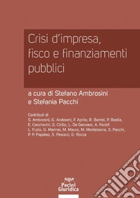 Crisi d'impresa, fisco e finanziamenti pubblici libro