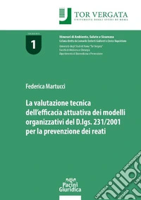 La valutazione tecnica dell'efficacia attuativa dei modelli organizzativi del D.lgs. 231/2001 per la prevenzione dei reati libro