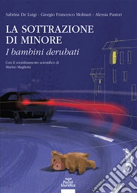 La sottrazione di minore. I bambini derubati libro
