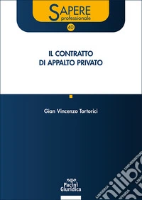 Il contratto di appalto privato libro