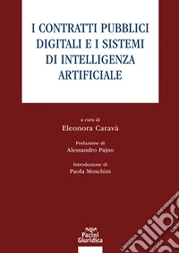 I contratti pubblici digitali e i sistemi di intelligenza artificiale libro
