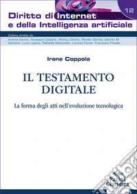 Il testamento digitale. La forma degli atti nell'evoluzione tecnologica libro