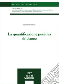 La quantificazione punitiva del danno libro