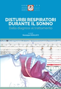 Disturbi respiratori durante il sonno. Dalla diagnosi al trattamento libro