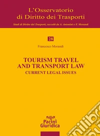 Tourism travel and transport law. Current legal issues libro