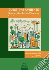 Questione ambiente. Itinerari giuridici per l'impresa. Vol. 2 libro