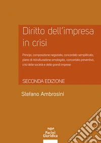 Diritto dell'impresa in crisi. Crisi e insolvenza, early warning e assetti adeguati, soluzioni negoziate e responsabilità degli amministratori - Aggiornato alla legge n. 147 del 21 ottobre 2021 libro