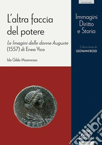 L'altra faccia del potere. Le Imagini delle donne Auguste (1557) di Enea Vico libro
