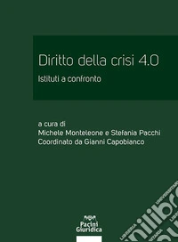 Diritto della crisi 4.0. Istituti a confronto libro