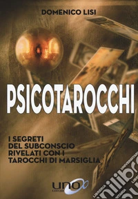 Psicotarocchi. I segreti del subconscio rivelati con i tarocchi di Marsiglia libro