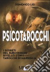 Psicotarocchi. I segreti del subconscio rivelati con i tarocchi di Marsiglia libro