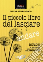 Il piccolo libro del lasciare andare libro