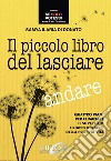 Il piccolo libro del lasciare andare libro