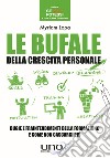 Le bufale della crescita personale. Bugie e fraintendimenti della formazione e come non cascarci più libro di Lopa Myriam