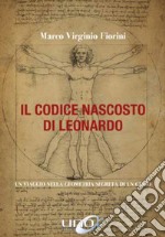 Il codice nascosto di Leonardo. Un viaggio nella geometria segreta di un genio