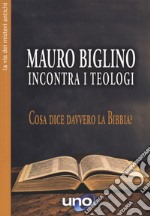Mauro Biglino incontra i teologi. Cosa dice davvero la Bibbia? libro