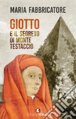 Giotto e il segreto di Monte Testaccio