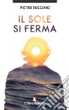 Il sole si ferma libro