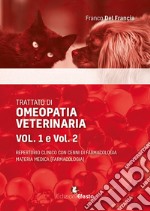 Trattato di omeopatia veterinaria. Repertorio clinico con cenni di farmacologia. Materia medica