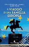 Il viaggio di una famiglia europea libro