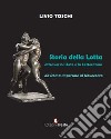 Storia della lotta attraverso l'arte e la letteratura da Roma imperiale al Novecento libro di Toschi Livio