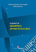 Elementi di geometria affine ed euclidea