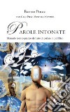 Parole intonate. Manuale teorico-pratico dell'arte di parlare in pubblico libro