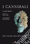 I cannibali. Questioni di famiglia nel cinema, nell'arte, nella letteratura libro