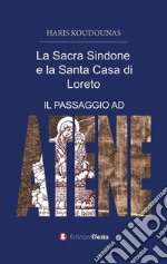 La sacra Sindone e la santa casa di Loreto. (Il passaggio ad Atene)